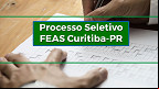 FEAS Curitiba-PR abre 48 vagas de até R$ 4.705 FEAS Curitiba-PR abre 48 vagas de até R$ 4.705