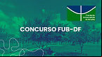 Concurso FUB-DF: Veja como consultar o local de prova